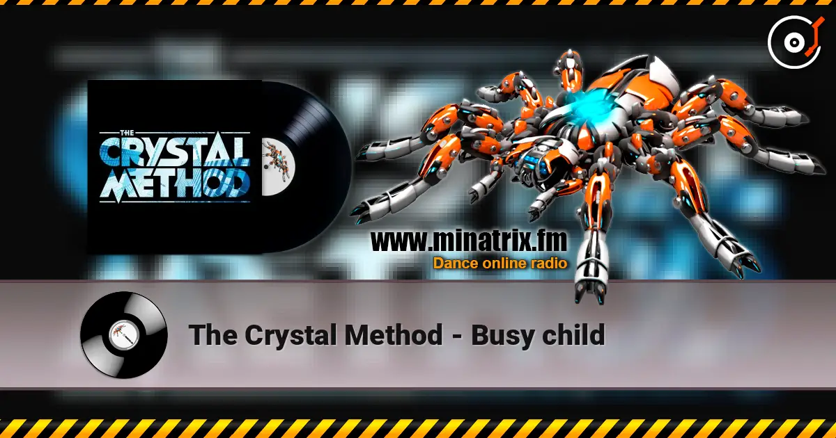 The Crystal Method - Busy child listen online in high quality | Minatrix.FM