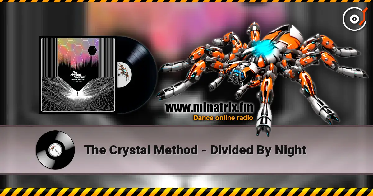 The Crystal Method - Divided By Night listen online in high quality | Minatrix.FM