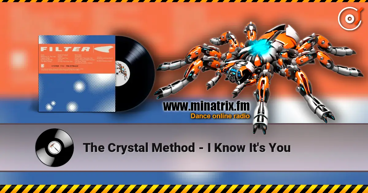The Crystal Method - I Know It's You listen online in high quality | Minatrix.FM