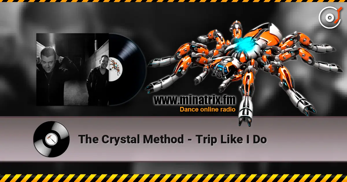 The Crystal Method - Trip Like I Do listen online in high quality | Minatrix.FM