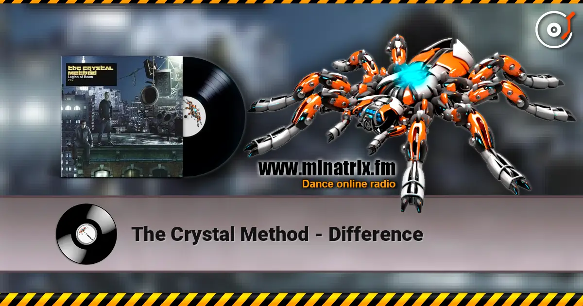 The Crystal Method - Difference listen online in high quality | Minatrix.FM
