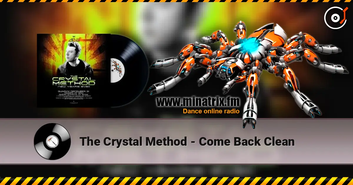 The Crystal Method - Come Back Clean listen online in high quality | Minatrix.FM