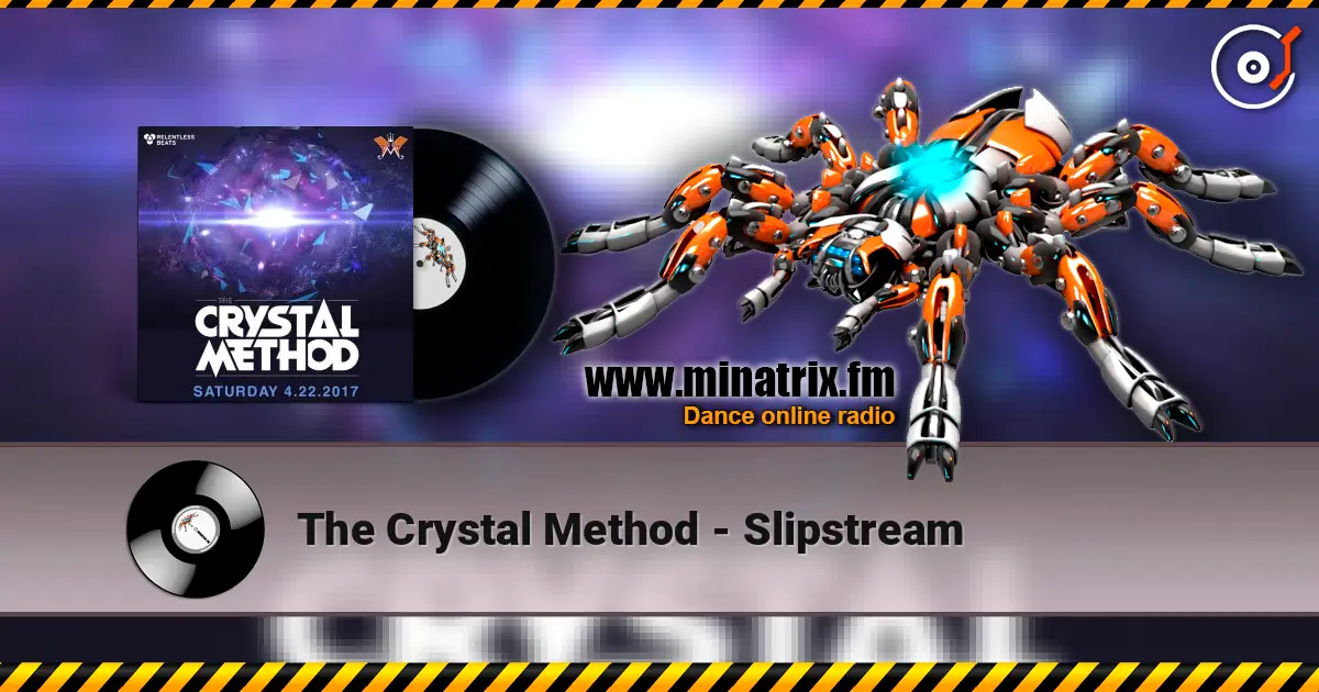 The Crystal Method - Slipstream listen online in high quality | Minatrix.FM