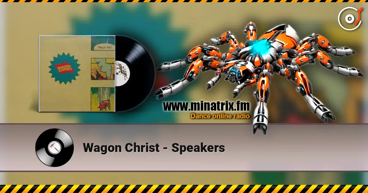 Wagon Christ - Speakers listen online in high quality | Minatrix.FM