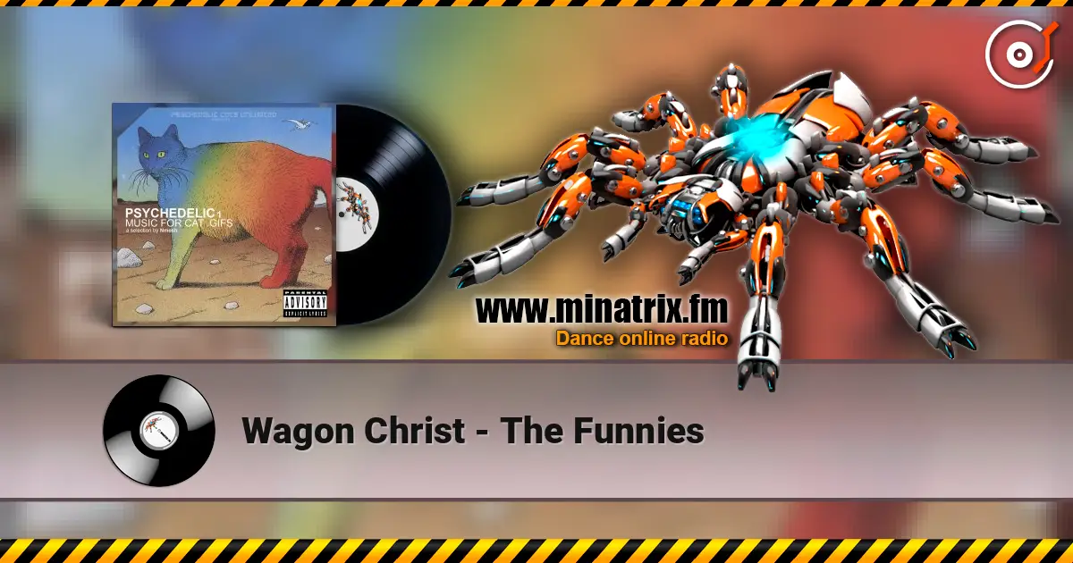 Wagon Christ - The Funnies listen online in high quality | Minatrix.FM