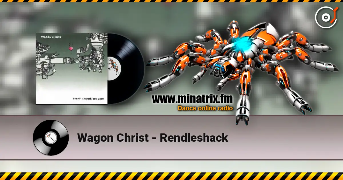 Wagon Christ - Rendleshack listen online in high quality | Minatrix.FM