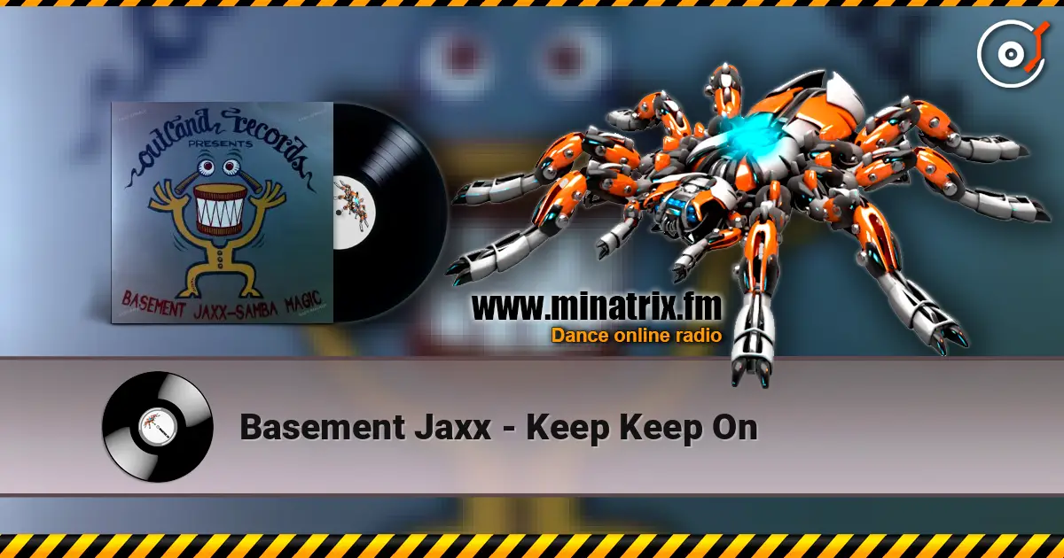 Basement Jaxx - Keep Keep On listen online in high quality | Minatrix.FM