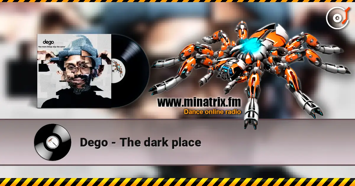 Dego - The dark place listen online in high quality | Minatrix.FM