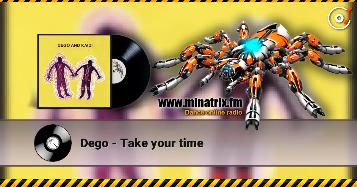 Dego - Take your time listen online in high quality | Minatrix.FM