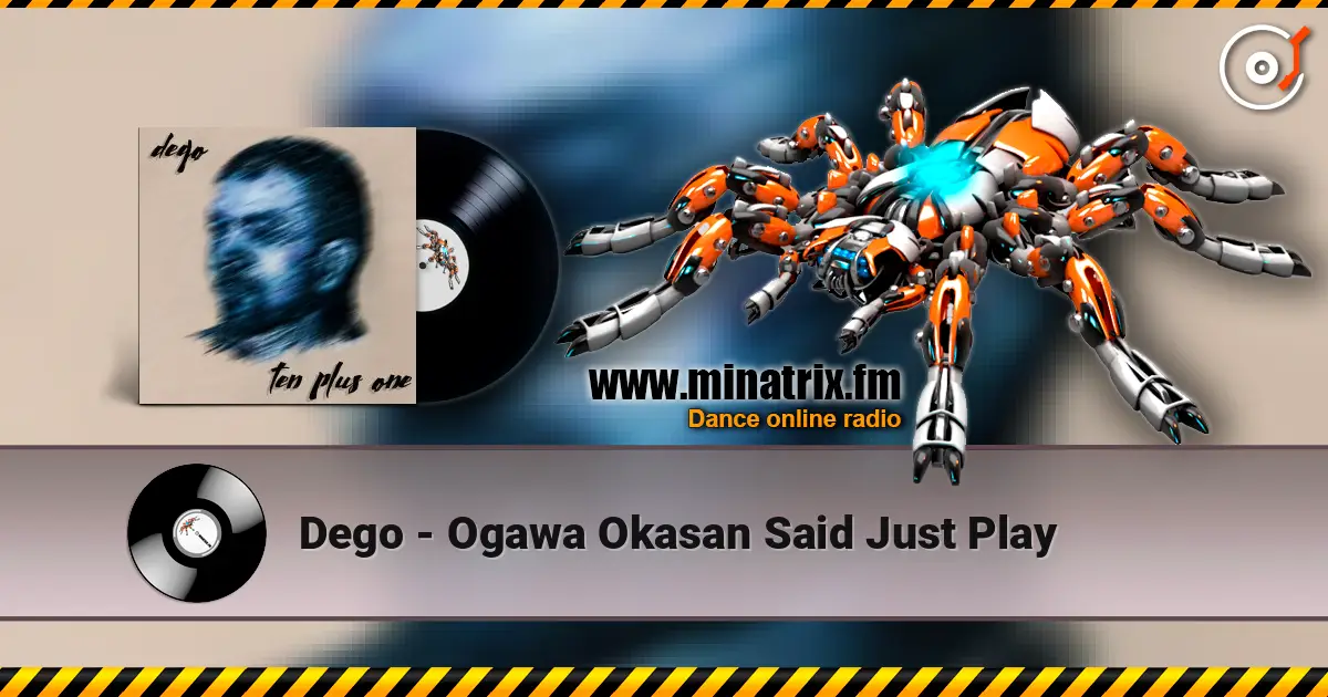 Dego - Ogawa Okasan Said Just Play listen online in high quality | Minatrix.FM