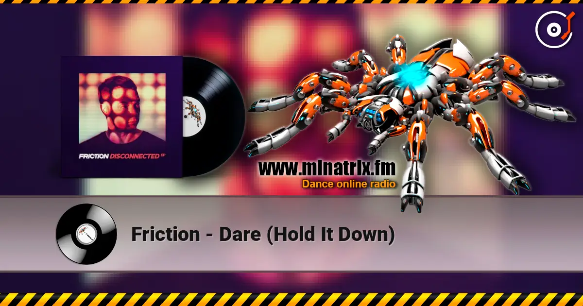 Friction - Dare (Hold It Down) listen online in high quality | Minatrix.FM
