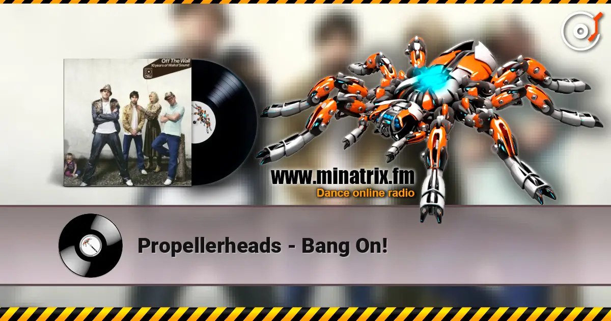 Propellerheads - Bang On! listen online in high quality | Minatrix.FM