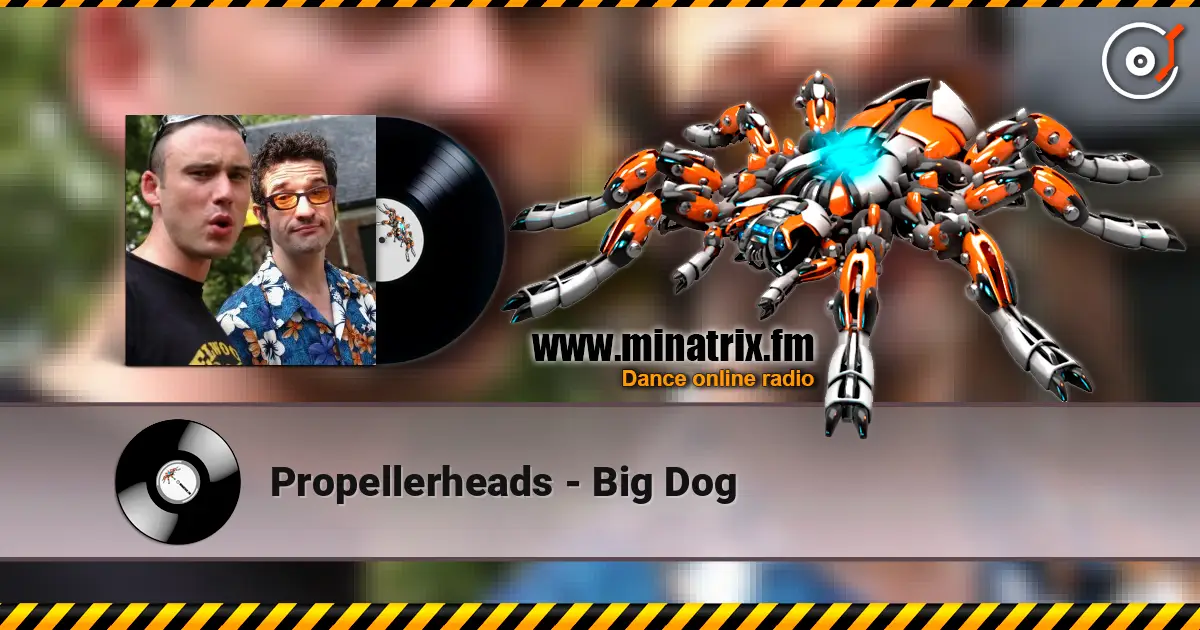 Propellerheads - Big Dog слухати онлайн у високій якості | Minatrix.FM