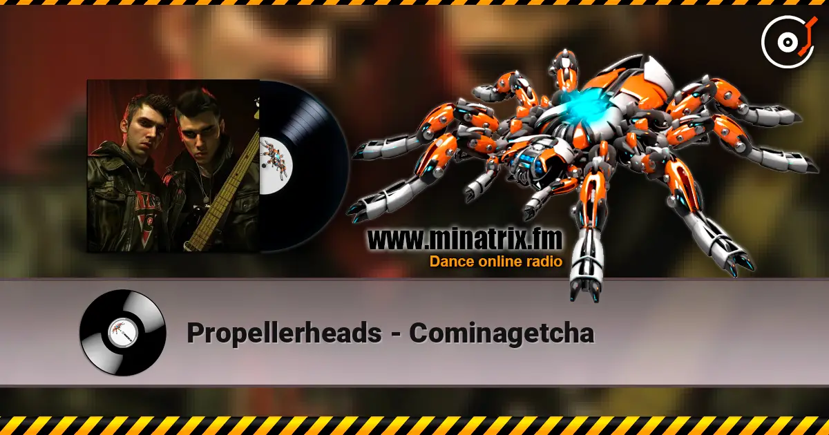 Propellerheads - Cominagetcha listen online in high quality | Minatrix.FM
