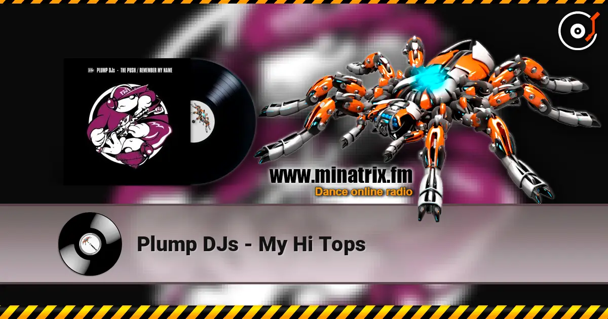 Plump DJs - My Hi Tops listen online in high quality | Minatrix.FM
