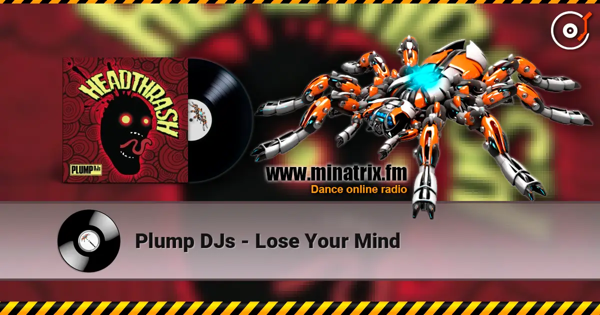 Plump DJs - Lose Your Mind listen online in high quality | Minatrix.FM