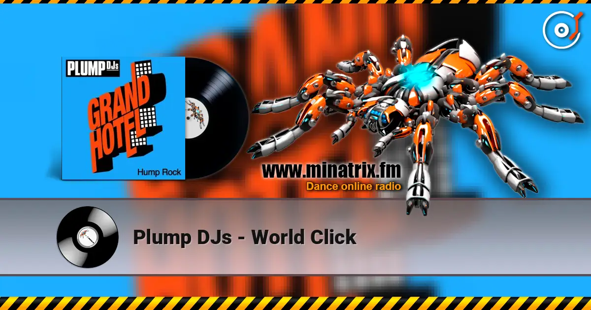 Plump DJs - World Click listen online in high quality | Minatrix.FM