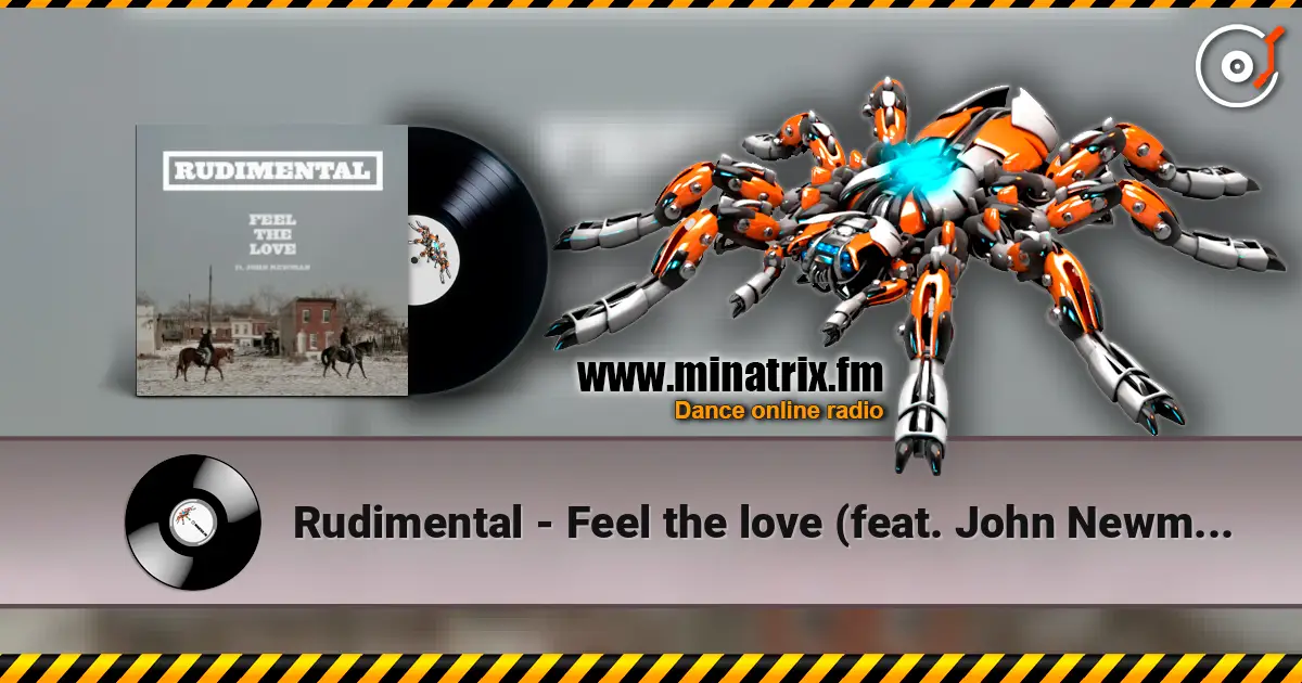 Rudimental - Feel the love (feat. John Newman) listen online in high quality | Minatrix.FM