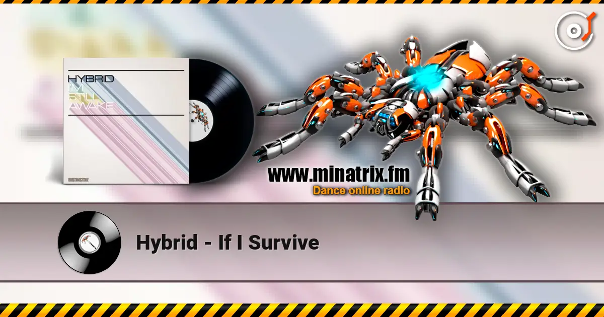 Hybrid - If I Survive listen online in high quality | Minatrix.FM