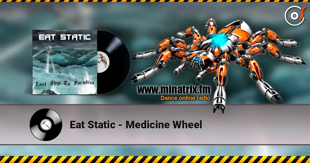 Eat Static - Medicine Wheel listen online in high quality | Minatrix.FM