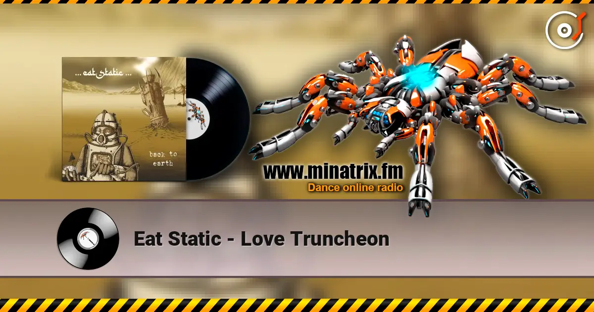 Eat Static - Love Truncheon listen online in high quality | Minatrix.FM