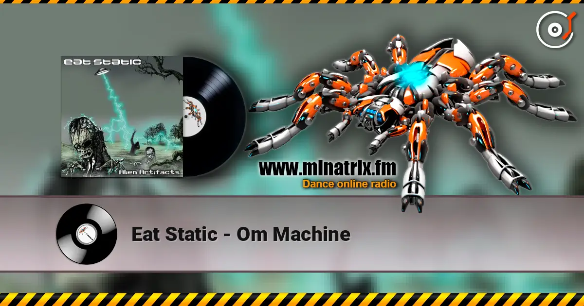 Eat Static - Om Machine listen online in high quality | Minatrix.FM