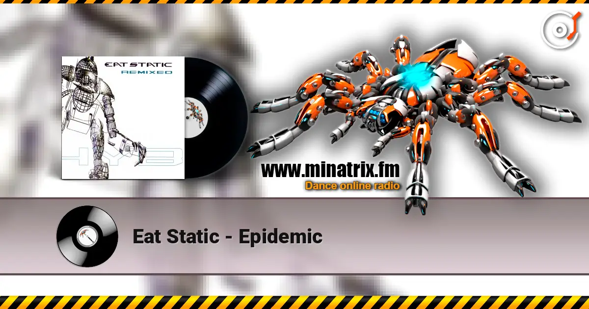 Eat Static - Epidemic listen online in high quality | Minatrix.FM