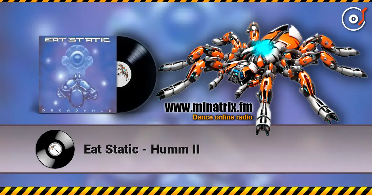 Eat Static - Humm II listen online in high quality | Minatrix.FM