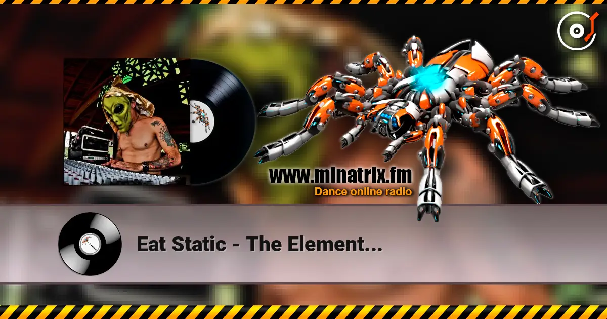 Eat Static - The Element... listen online in high quality | Minatrix.FM