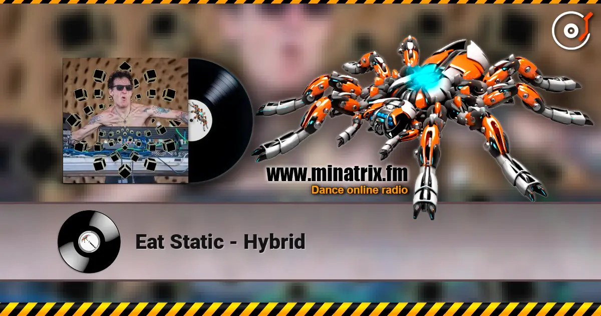Eat Static - Hybrid listen online in high quality | Minatrix.FM