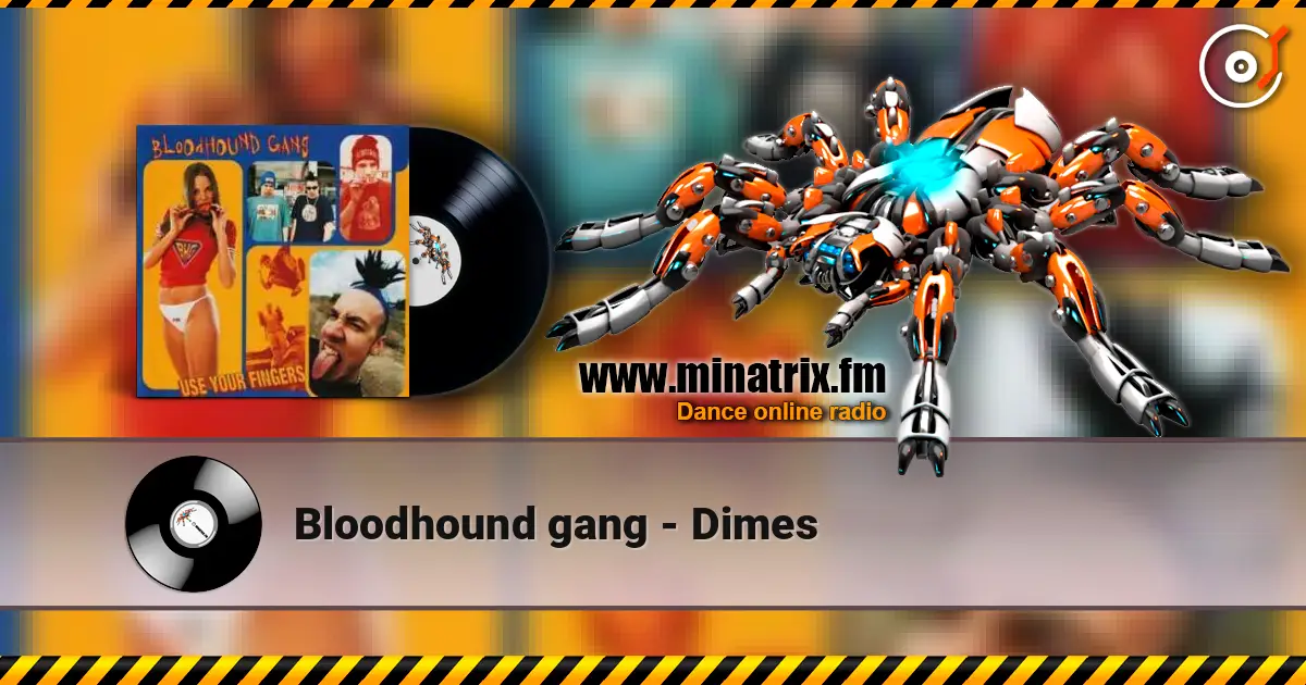 Bloodhound gang - Dimes listen online in high quality | Minatrix.FM