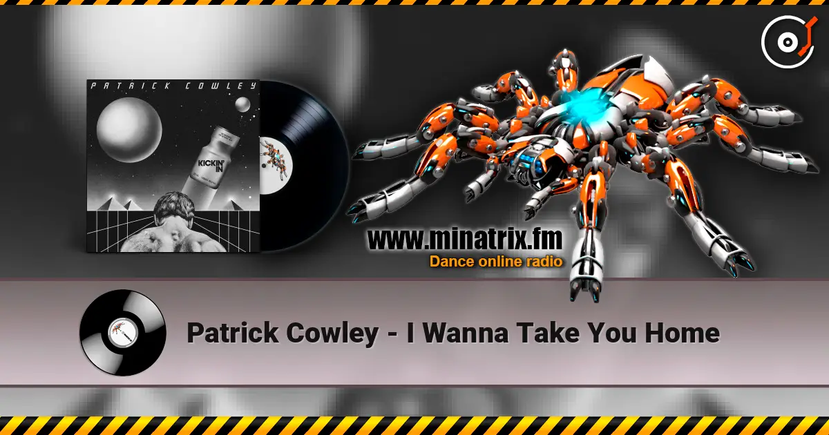 Patrick Cowley - I Wanna Take You Home listen online in high quality | Minatrix.FM