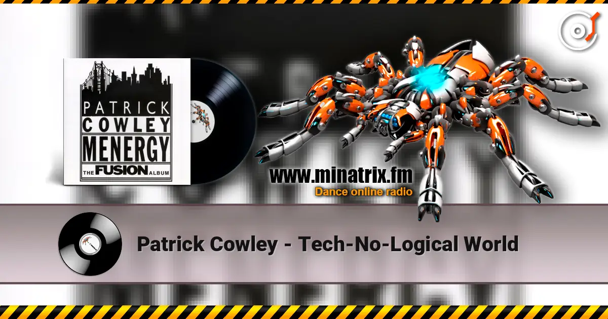 Patrick Cowley - Tech-No-Logical World listen online in high quality | Minatrix.FM
