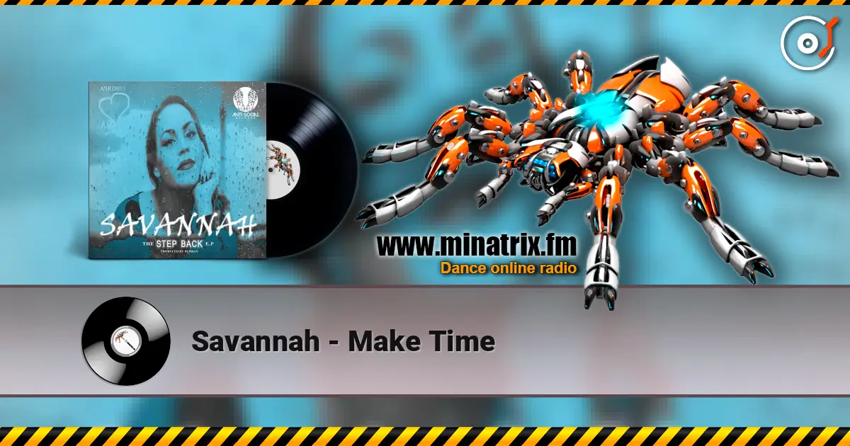 Savannah - Make Time слухати онлайн у високій якості | Minatrix.FM