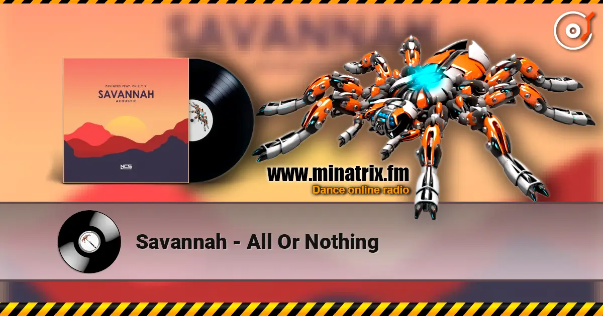 Savannah - All Or Nothing слухати онлайн у високій якості | Minatrix.FM