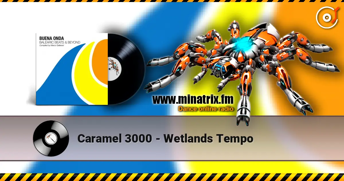Caramel 3000 - Wetlands Tempo listen online in high quality | Minatrix.FM