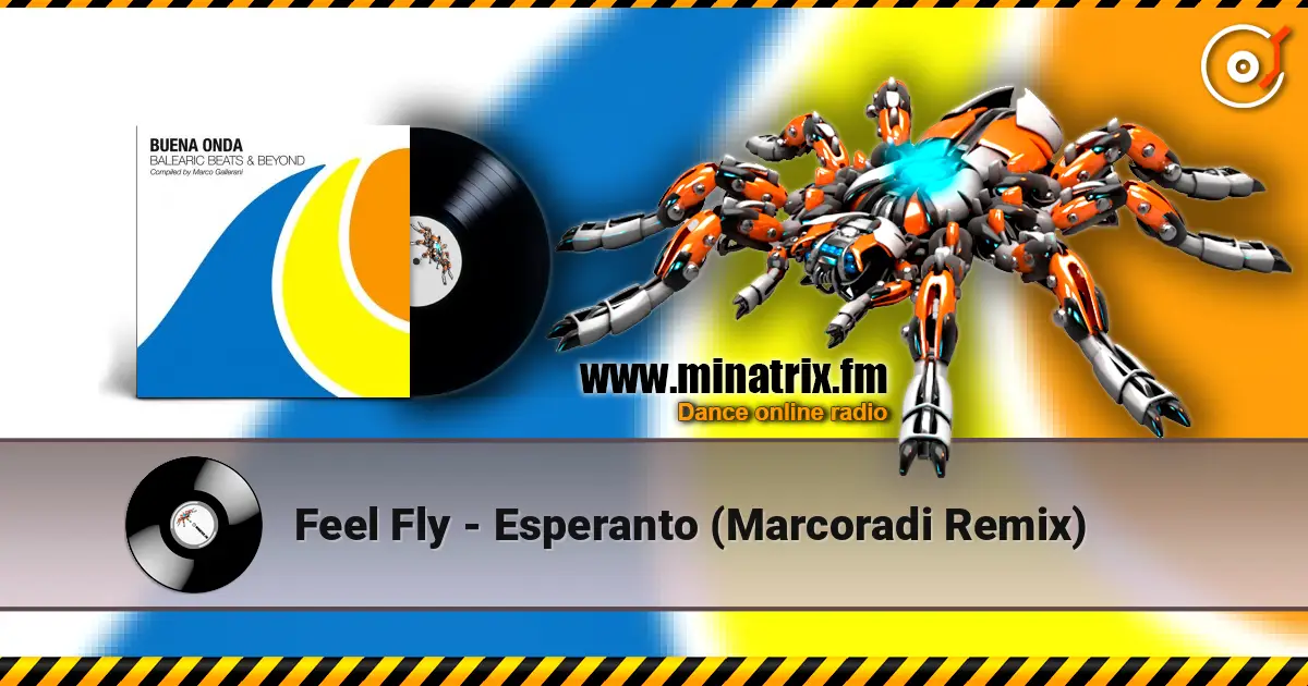 Feel Fly - Esperanto (Marcoradi Remix) listen online in high quality | Minatrix.FM