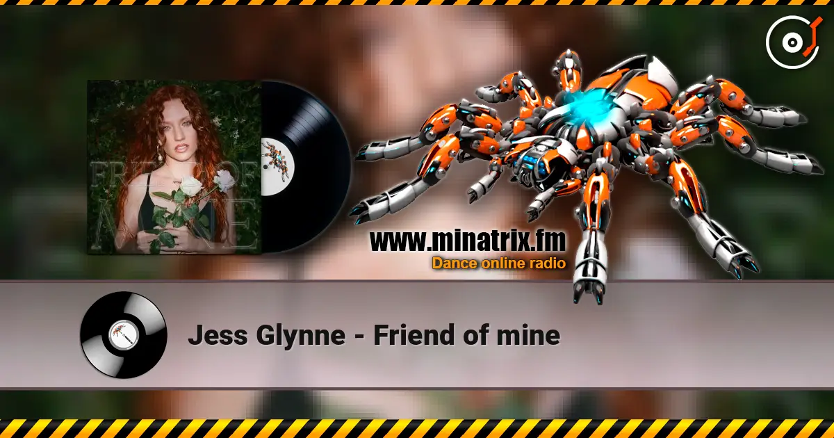 Jess Glynne - Friend of mine listen online in high quality | Minatrix.FM