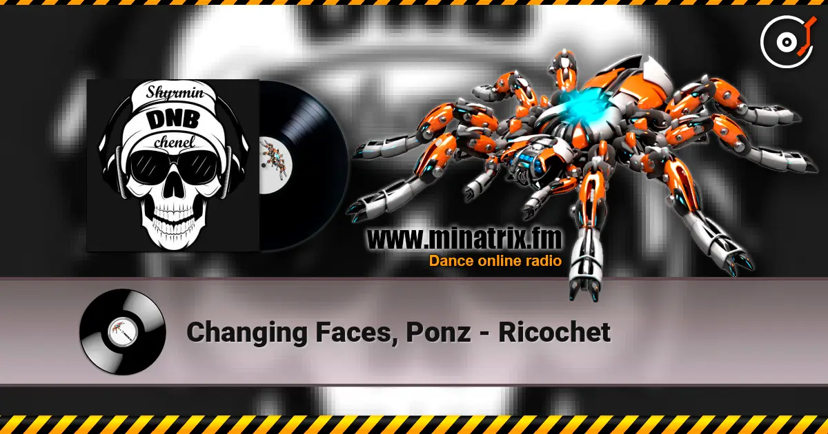 Changing Faces, Ponz - Ricochet слухати онлайн у високій якості | Minatrix.FM