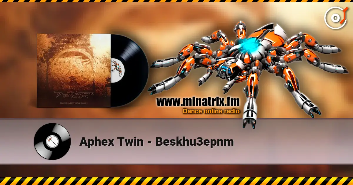 Aphex Twin - Beskhu3epnm listen online in high quality | Minatrix.FM