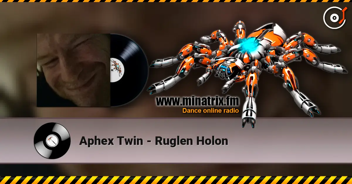 Aphex Twin - Ruglen Holon listen online in high quality | Minatrix.FM