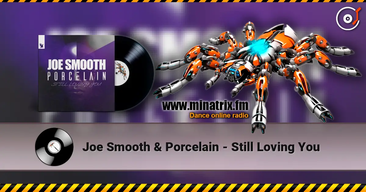 Joe Smooth & Porcelain - Still Loving You слухати онлайн у високій якості | Minatrix.FM