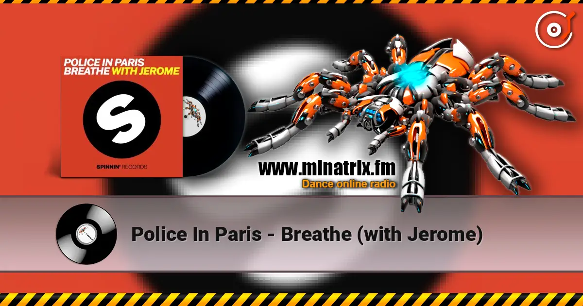 Police In Paris - Breathe (with Jerome) слухати онлайн у високій якості | Minatrix.FM