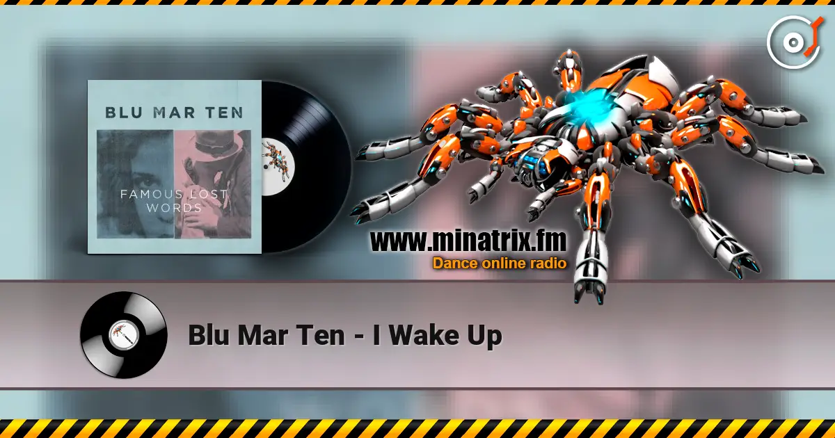 Blu Mar Ten - I Wake Up listen online in high quality | Minatrix.FM