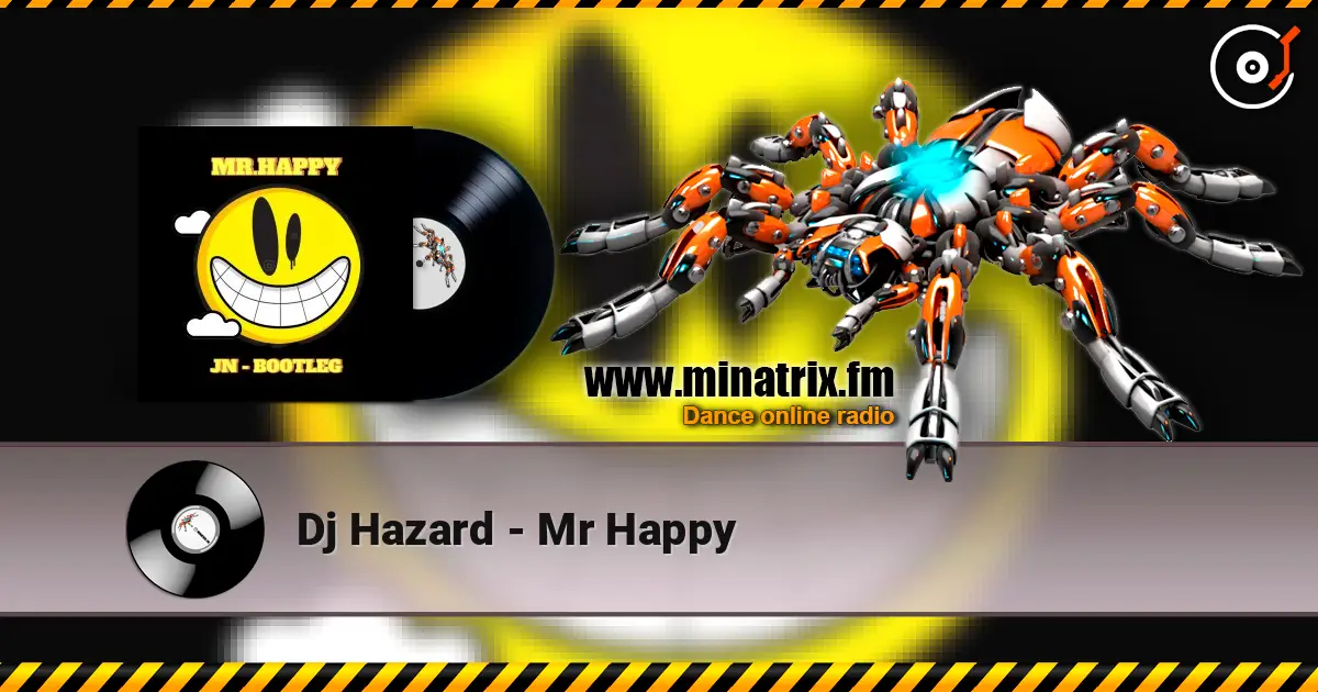 Dj Hazard - Mr Happy listen online in high quality | Minatrix.FM