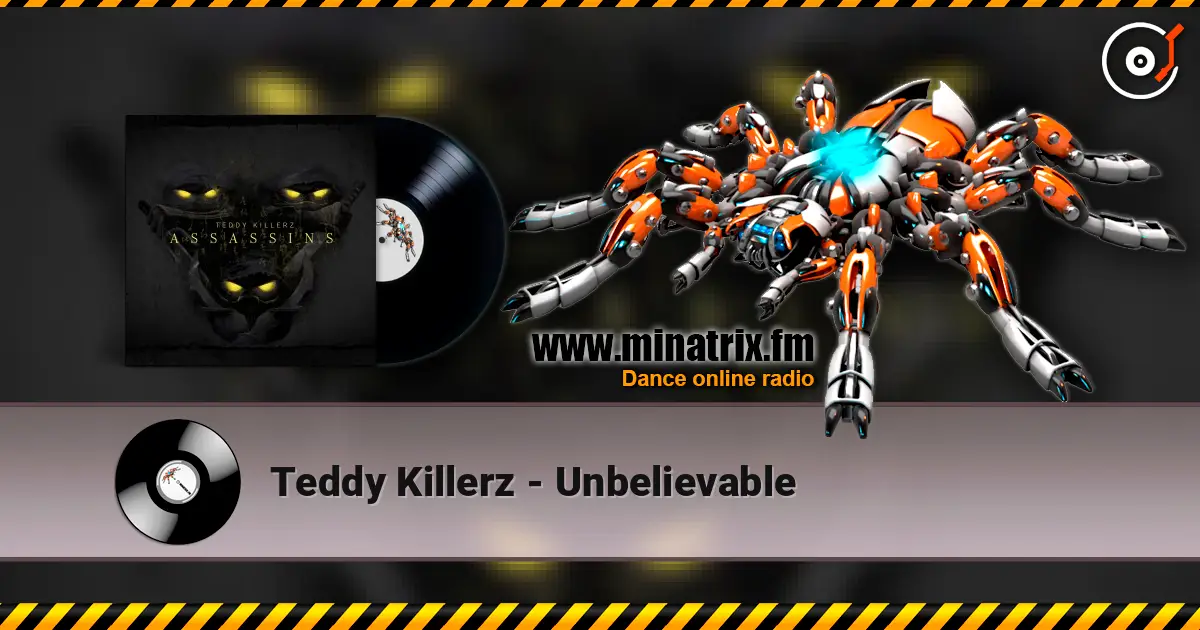 Teddy Killerz - Unbelievable слухати онлайн у високій якості | Minatrix.FM