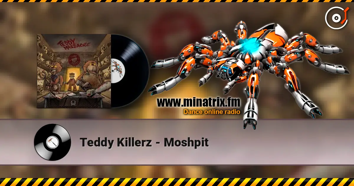 Teddy Killerz - Moshpit listen online in high quality | Minatrix.FM