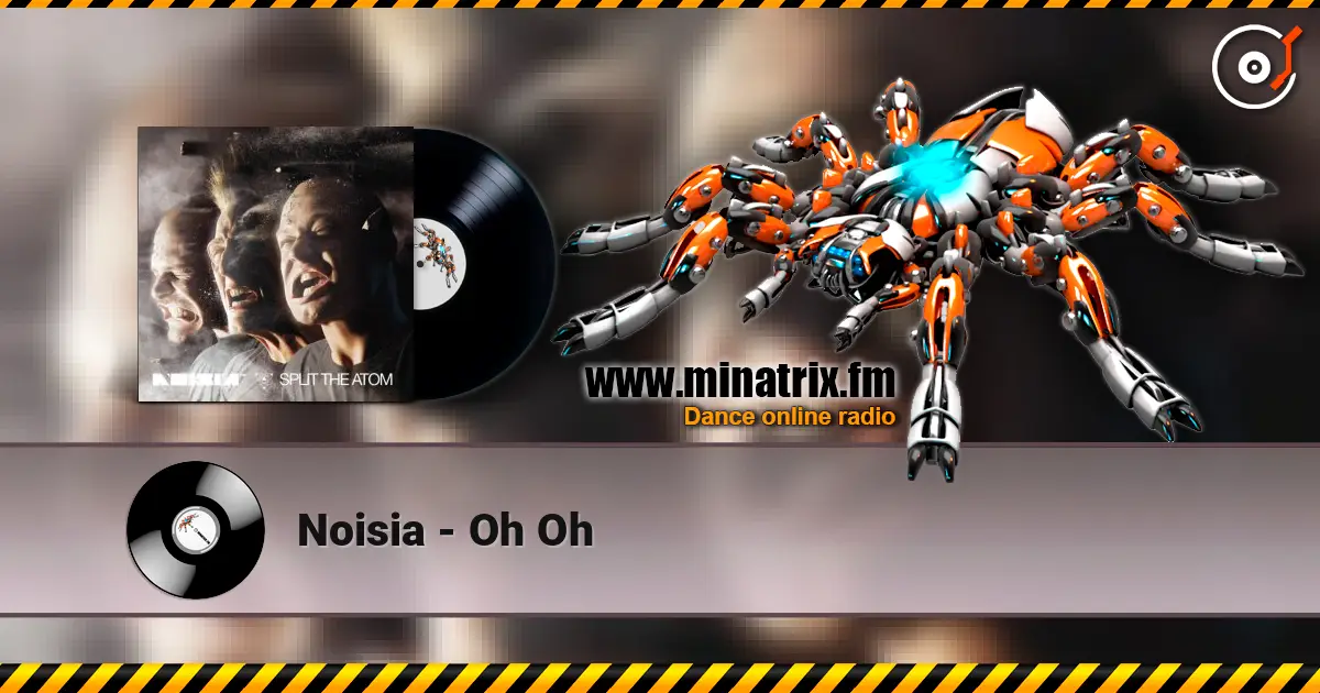 Noisia - Oh Oh listen online in high quality | Minatrix.FM