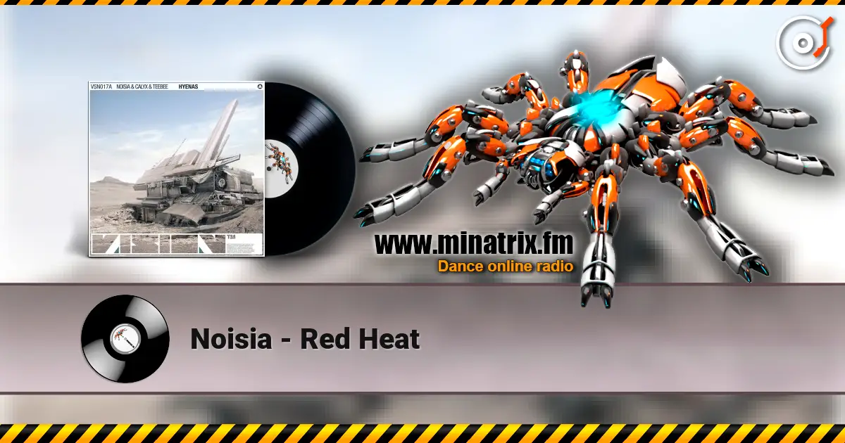 Noisia - Red Heat listen online in high quality | Minatrix.FM