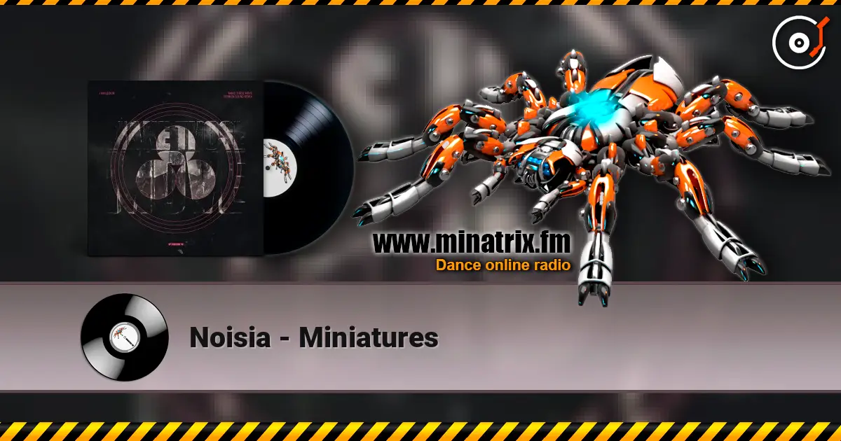 Noisia - Miniatures listen online in high quality | Minatrix.FM